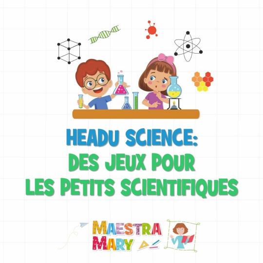 HEADU SCIENCE : des jeux pour les petits scientifiques